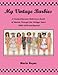 My Vintage Barbies: A Comprehensive Reference Guide of Barbie Through the Vintage Years 1959-1979 and Beyond