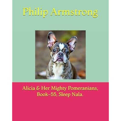 Alicia & Her Mighty Pomeranians, Book-55, Sleep Nala.