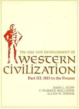 The Rise and Development of Western Civilization, Part III: 1815 to Present
