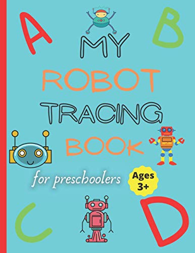 My robot tracing book: Robot tracing workbook for kids ages +3