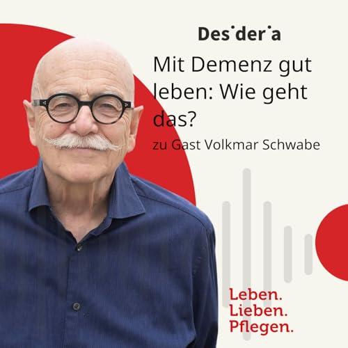 Mit Demenz gut leben: Wie geht das?