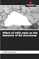 Effect of infill walls on the behavior of BA structures 6208990610 Book Cover