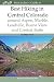 Best Hiking in Central Colorado around Aspen, Marble, Leadville, Buena Vista and Crested Butte