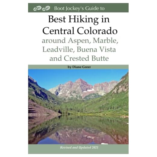 Best Hiking in Central Colorado around Aspen, Marble, Leadville, Buena Vista and Crested Butte