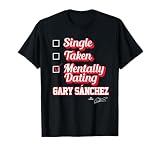 Single Taken Mentally Dating Gary Sanchez T-Shirt