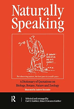 Naturally Speaking: A Dictionary of Quotations on Biology, Botany, Nature and Zoology-Wow! eBook