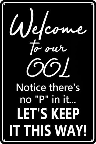 Funny Pool Signs Welcome to Our OOL Metal Tin Sign, Notice There Is No P in It, Funny Don‘t Pee in Pools, Retro Wall Decor 8×12 Inch