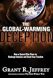 The Global-Warming Deception: How a Secret Elite Plans to Bankrupt America and Steal Your Freedom