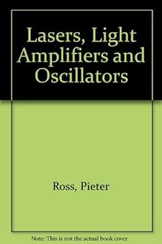 Hardcover Lasers: Light Amplifiers and Oscillators. Book