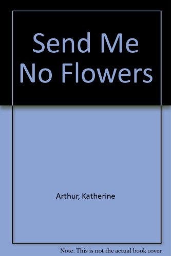 Send Me No Flowers 0263116905 Book Cover