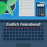  Endlich Feierabend!