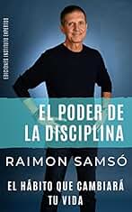 El Poder de la Disciplina: El Hábito que Cambiará tu Vida (Serie Disciplina nº 1)