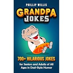Grandpa Jokes: 700+ Hilarious Jokes for Seniors and Adults of All Ages in Dad-Style Humor Audiolibro Por Phillip Willis arte de portada