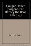 Cougar Holler (Sargent, Pat, Barney the Bear Killer, 4.)