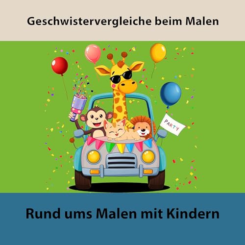 Geschwistervergleiche beim Malen verstehen und Kinder st&auml;rken | Eltern-Podcast