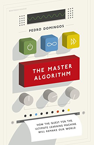The Master Algorithm: How the Quest for the Ult... 0241004543 Book Cover