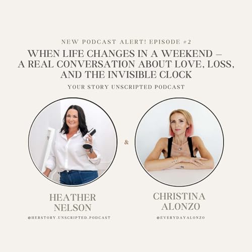 When Life Changes in a Weekend &mdash; A Real Conversation About Love, Loss, and the Invisible Clock with Christina Alonzo