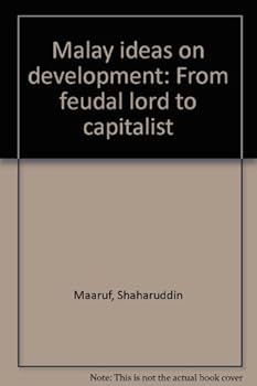 Paperback Malay ideas on development: From feudal lord to capitalist Book