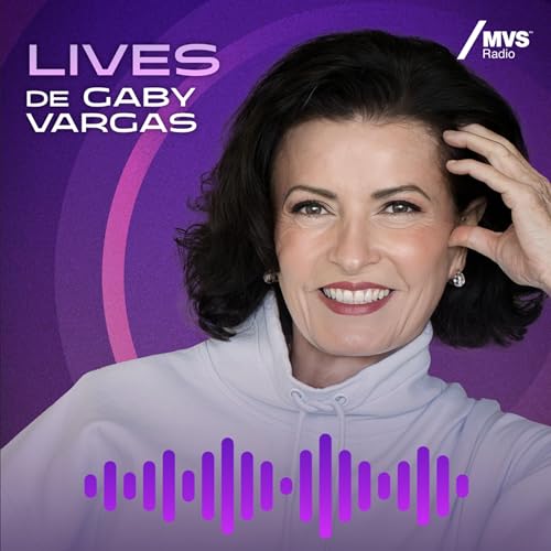 Lives de Gaby Vargas Podcast Por MVS Radio arte de portada