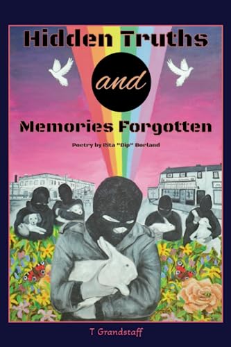 Hidden Truths and Memories Forgotten: Poetry by Rita "Dip" Borland