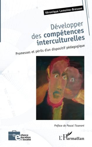 Developper des competences interculturelles: Promesses et perils d'un dispositif pedagogique (French Edition)