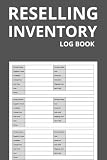 Reselling Inventory Log Book: Record and Track Costs, Sales, and Profits – For Online Sellers, Resellers...