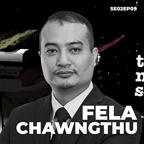 SE02EP09 In Conversation with Fela Chawngthu