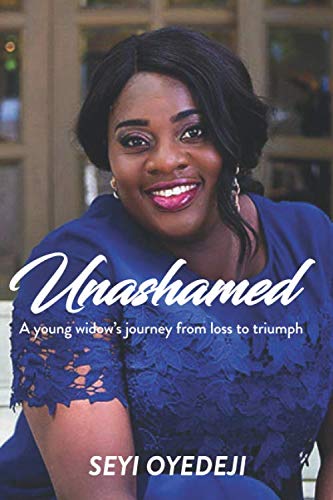 Unashamed: A young widow’s journey from loss to triumph.