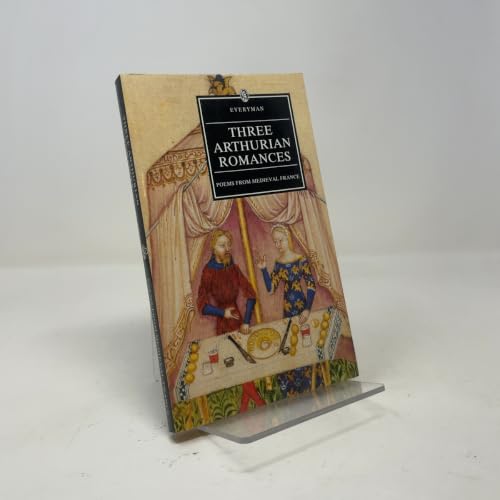 Image of Three Arthurian Romances: Poems From Medieval France: Poems from Medieval France : Caradoc, the Knight With the Sword, the Perilous Graveyard (Everyman's Library)