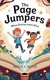  THE PAGE JUMPERS: When stories come alive (English Edition)