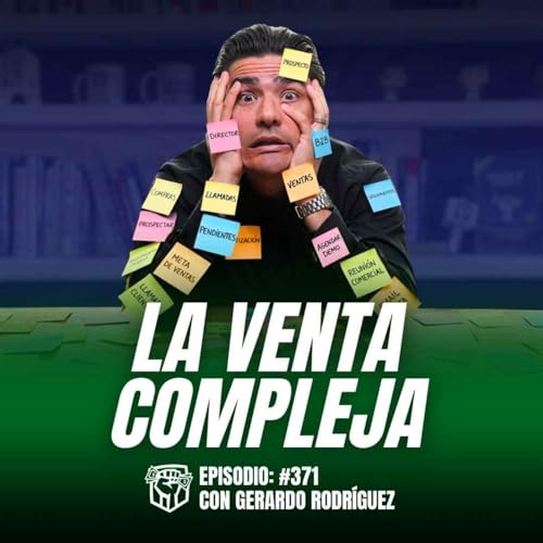 La Venta Compleja es F&aacute;cil (Ep-371)