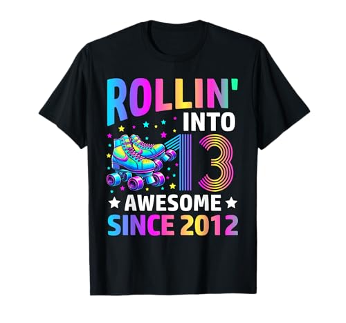 Rolling into 13 years old Skates 13th Birthday Gifts Girls T-Shirt