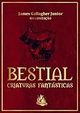 Bestial: Criaturas Fantásticas (Portuguese Edition)