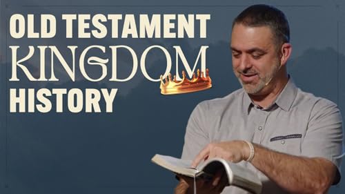 Old Testament Kingdom History | The Kingdom Week 3