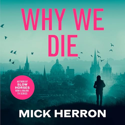 Why We Die Audiolibro Por Mick Herron arte de portada