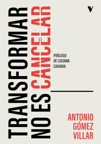 Transformar no es cancelar (GENERAL)