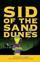 Sid of the Sand Dunes: Volume 1 - Beware Of The Shadow 1399995812 Book Cover