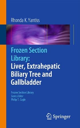 Frozen Section Library: Liver, Extrahepatic Biliary Tree and Gallbladder: 0 2011th Edition book cover
