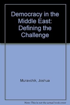 Paperback Democracy in the Middle East: Defining the Challenge Book