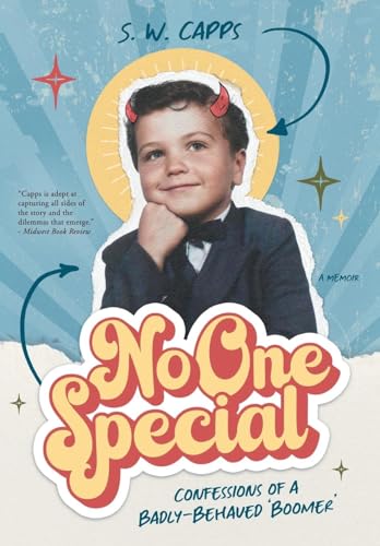 No One Special: Confessions of a Badly-Behaved 'Boomer'
