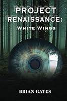 Project Renaissance: White Wings 0578845113 Book Cover