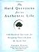 The Hard Questions for an Authentic Life: 100 Essential Questions for Tapping into Your Inner Wisdom