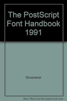 The Postscript Font Handbook: A Directory of Type 1 Fonts