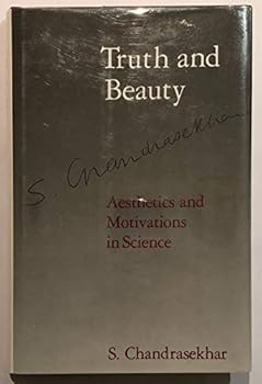 Hardcover Truth and Beauty: Aesthetics and Motivations in Science Book