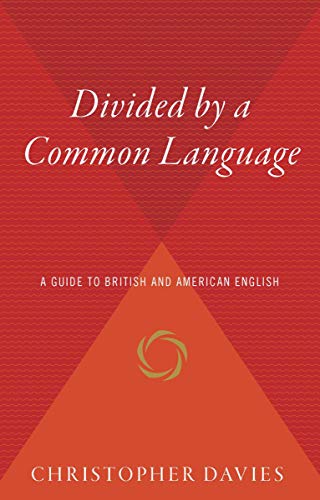 Divided by a Common Language: A Guide to British and American English