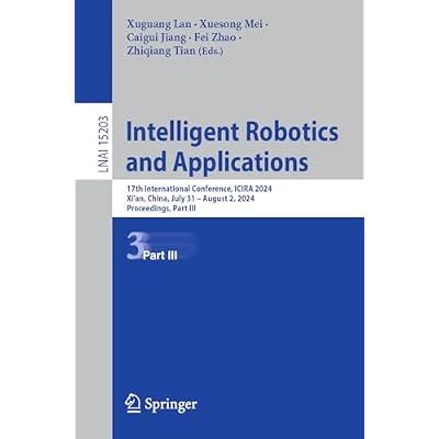 Intelligent Robotics and Applications: 17th International Conference, ICIRA 2024, Xi'an, China, July 31 &ndash; August 2, 2024, Proceedings, Part III