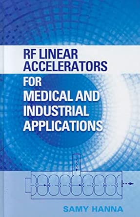 RF Linear Accelerators for Medical and Industrial Applications Unabridged Edition RF Linear Accelerators for Medical and Industrial Applications Unabridged Edition book cover