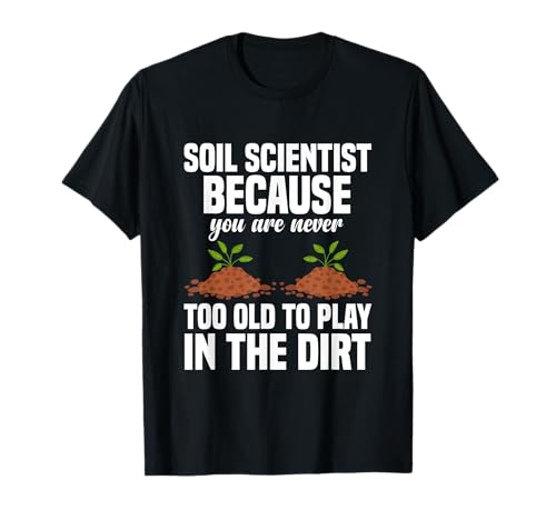 Agriculteur Couche de sol Science des plantes Scientifique du sol T-Shirt