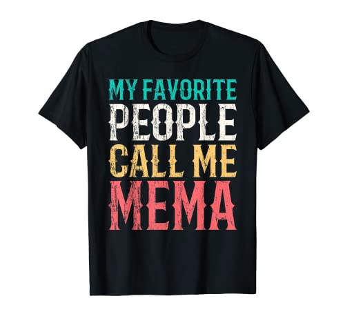 My Favorite People Call Me Mema Mothers Day Funny Vintage T-Shirt