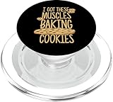 I Got These Muscles Baking Cookies Citation Bakery Cake Baker PopSockets PopGrip pour MagSafe
